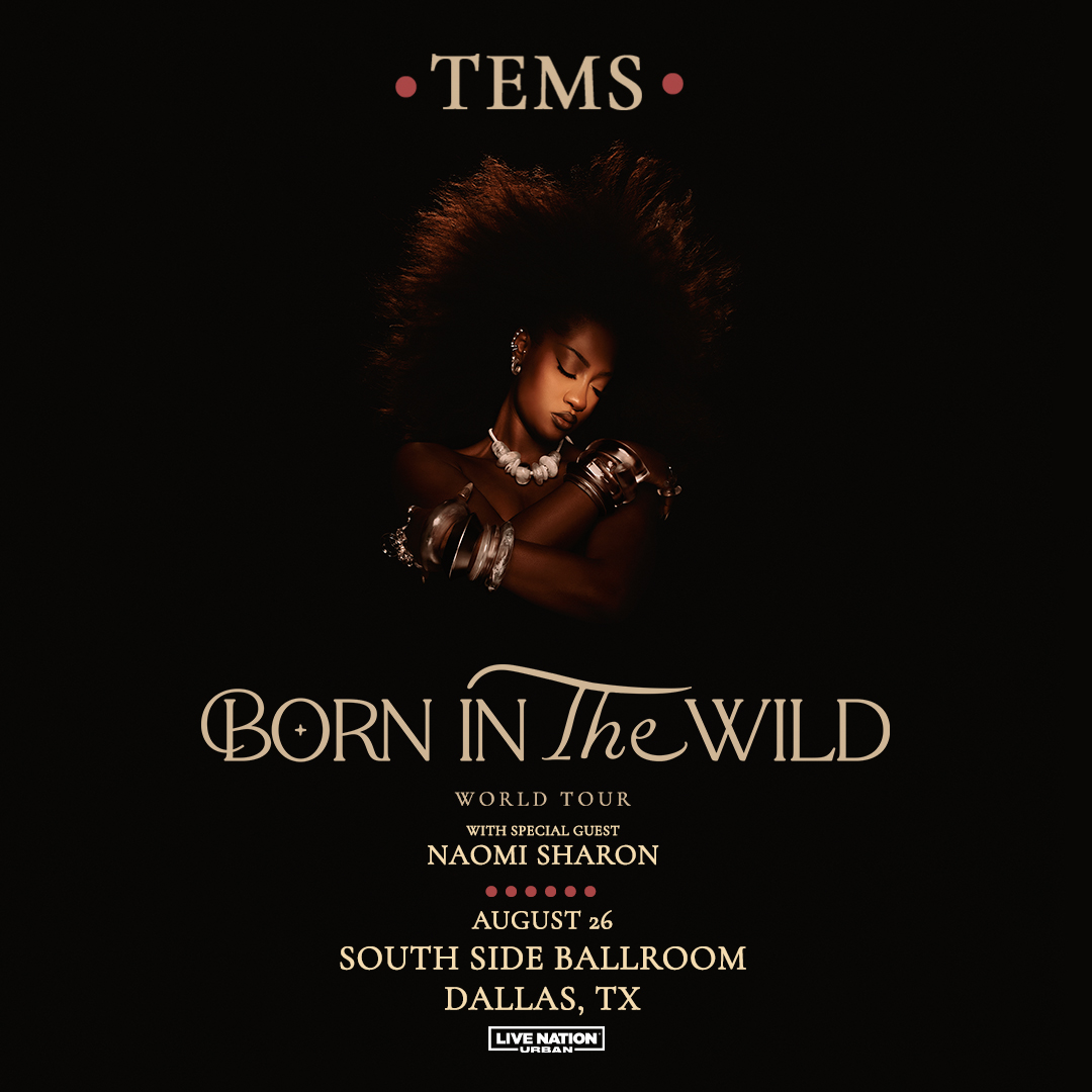 JUST ANNOUNCED: TEMS brings the BORN IN THE WILD WORLD TOUR to South Side Ballroom with special guest Naomi Sharon on August 26th! 🕊️❤️‍🔥 ❤️🌎 Get presale tickets 5/14 at 12pm until 5/16 at 10pm. (PW: SOUNDCHECK) ❤️🌎 All tickets on sale 5/17 at 11am!