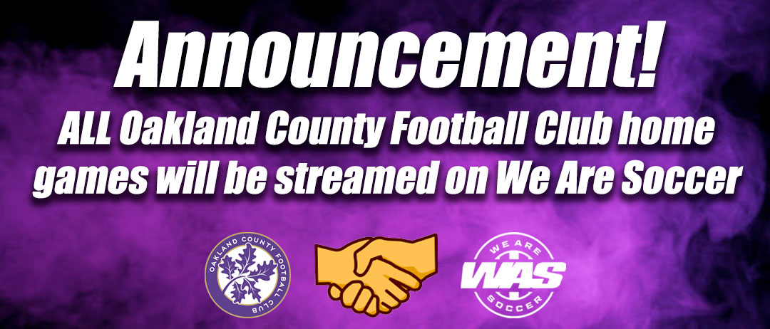 We Are Soccer is happy to announce that ALL @OaklandCountyFC home games will be streamed on the We Are Soccer YouTube Channel.