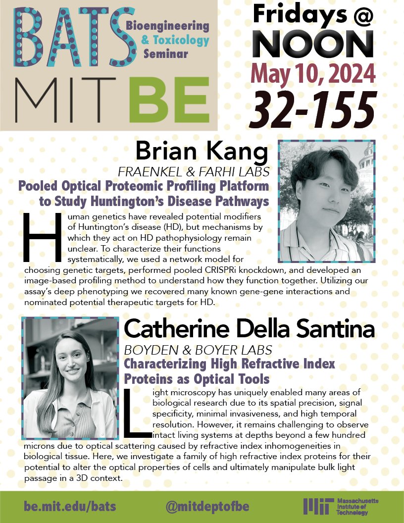 Who's up at BATS? Brian Kang (Fraenkel & Farhi Labs): “Pooled Optical Proteomic Profiling Platform to Study Huntington’s Disease Pathways” Catherine Della Santina (Boyden & Boyer Labs): “Characterizing High Refractive Index Proteins as Optical Tools” ow.ly/2Ite50RBKos