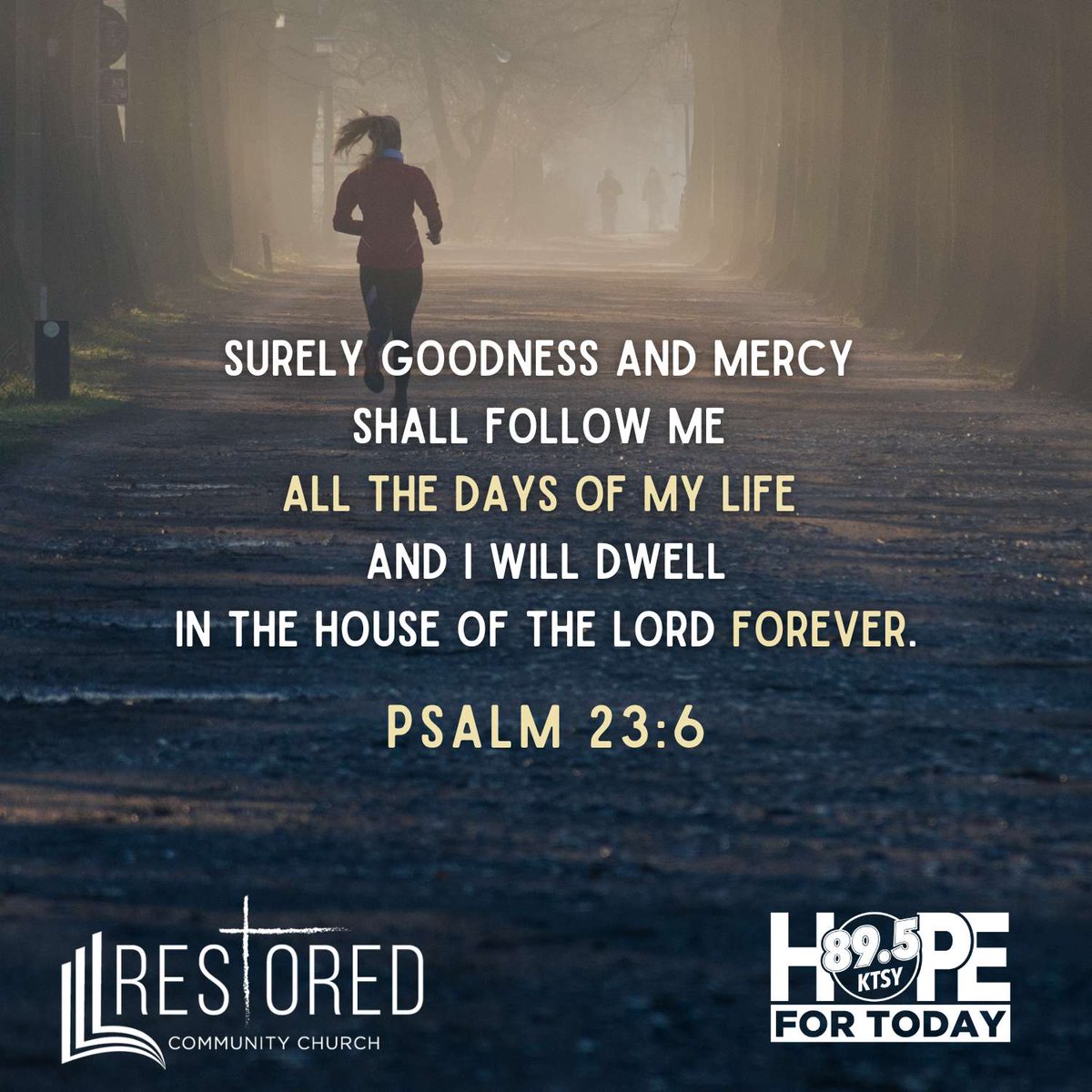 God's goodness and mercy are chasing you down. #hopefortoday #choosehope #bible #scripture