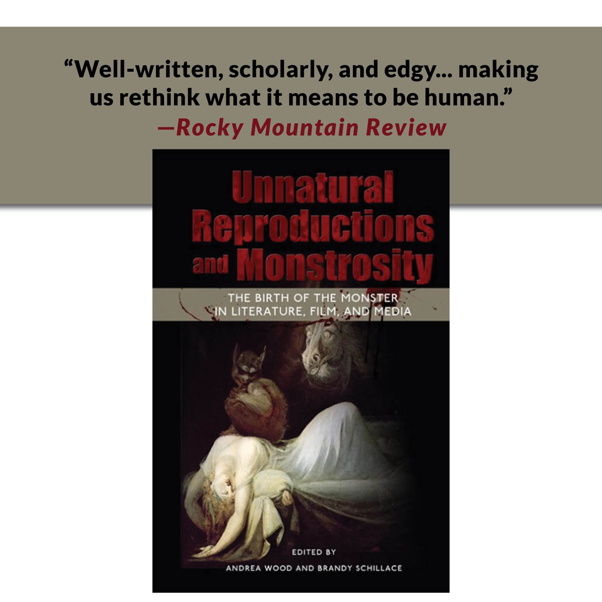 'A more thorough treatment & ethical query of reproductive monstrosity & unnatural parturition. In this regard, how women, maternity, & motherhood are treated in literature, film, & media are especially scrutinized and evaluated...' —Rocky Mountain Review cambriapress.com/pub.cfm?bid=602