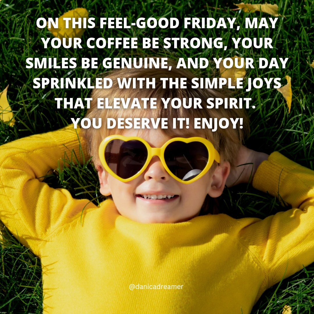 Happy Friday! #FeelGoodFriday #livejoyfully #treatyourself #spreadpositivity #begenuine #sharethejoy #lifeisbeautiful #savoreverymoment #youdeserveitall #gratefuleveryday #danicadreamer
