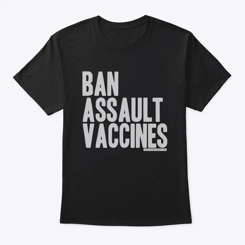 Today is as good as any to get your own Ban Assault Vaccines shirt. Grab yours here: fivetimesaugust.creator-spring.com/?page=3