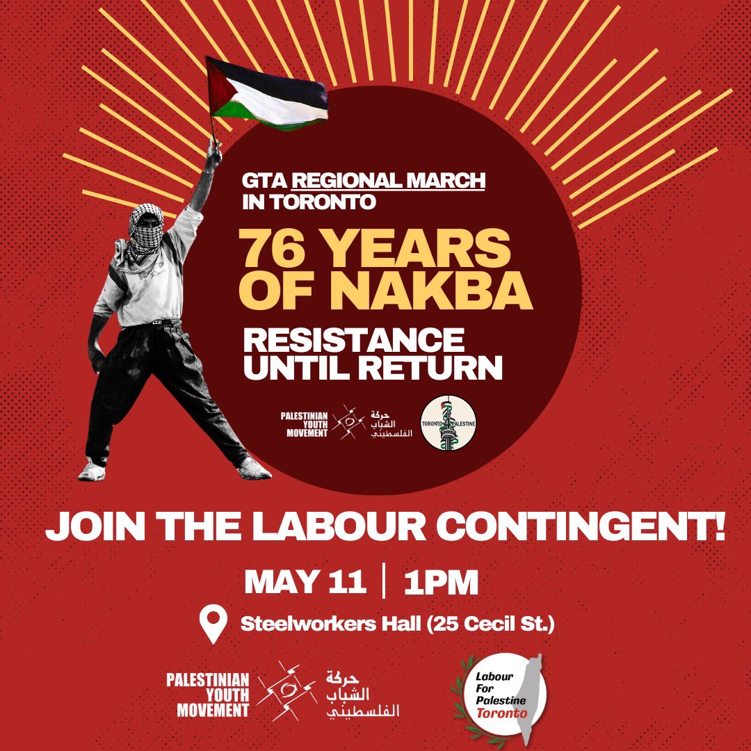 TOMORROW: @PalestineLabour & @Toronto4P Nakba Day Rally May 15th marks 76 years of the Nakba. Join the Labour 4 Palestine contingent and meet at 25 Cecil St at 1:00pm to march to the US Consulate. ⏰ Saturday May 11 at 1:00PM 📍Meet at Steelworker’s Hall