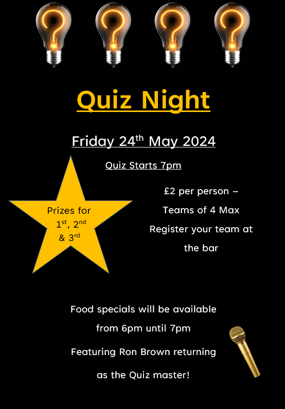Taunton & Pickeridge Quiz Night - Friday 24th May. Come along and join us for an evening of fun at our May Quiz Night, Quiz starts at 7pm with food specials from 6pm Call 01823 421537 or visit the bar to register your team.
