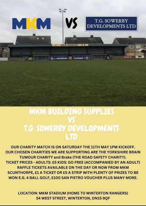 This Saturday, we'll be taking on the team from MKM at Winterton Rangers, to raise money for the Yorkshire Brain Tumour Charity, and Brake (The Road Safety Charity)

Saturday 11th May 2024 - Kick Off at 1pm

Tickets - Adults £5 and kids go FREE (accompanied by an adult)