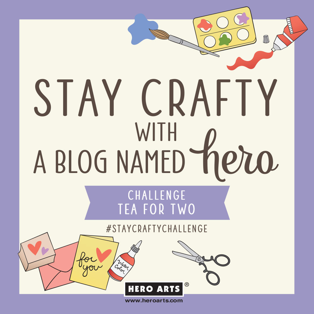 Tea for two, anyone? Check out the newest Stay Crafty Challenge – it's a fun one that's open to your creative interpretation! Enter here by June 2 for a chance to win a Hero Arts shopping spree: heroarts.com/blogs/hero-art…