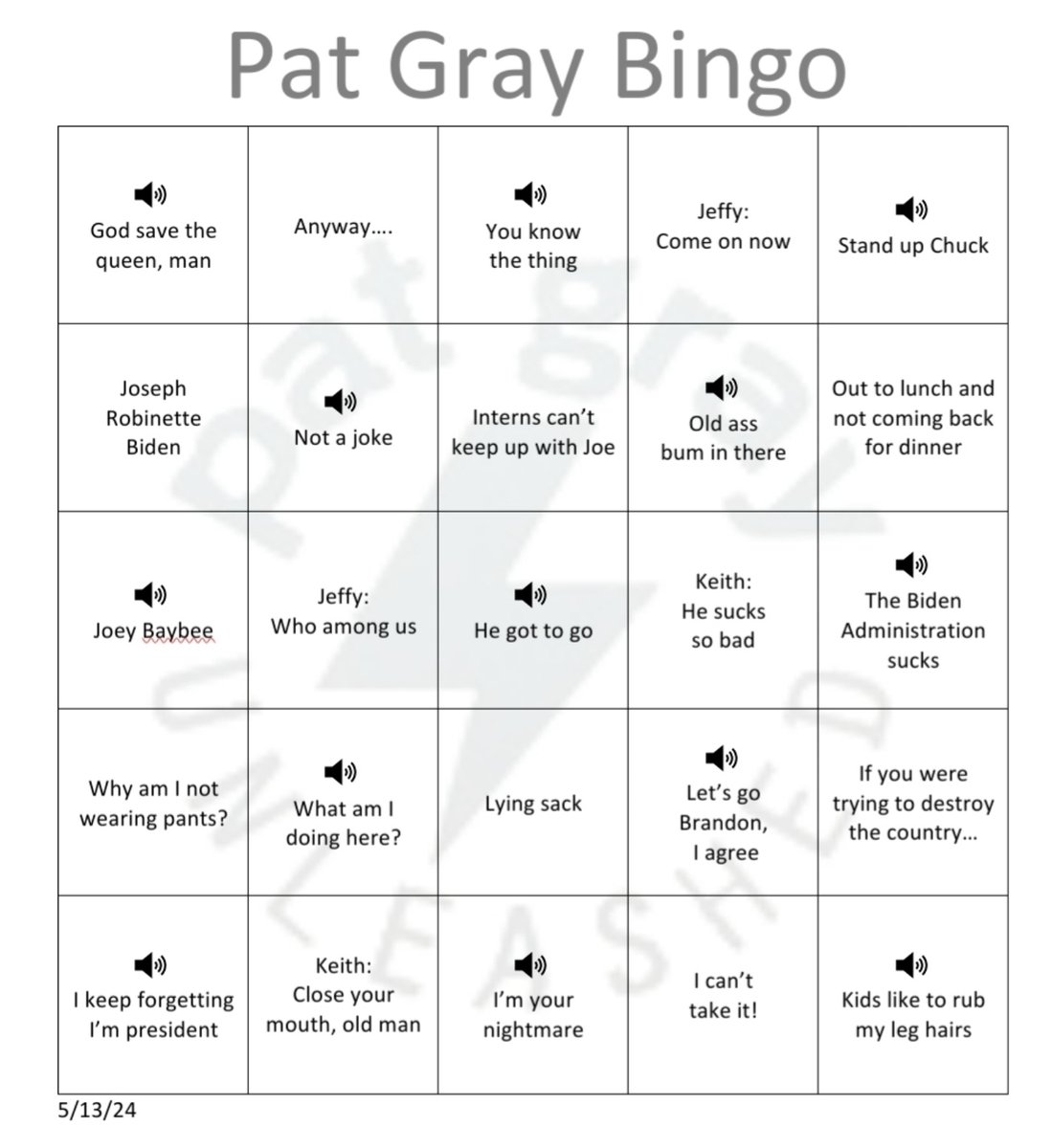 Here's your Joe Biden themed #PatGrayBingo card for the week of 5/13! Tune in to @PatUnleashed starting at 7am eastern on @theblaze/@BlazeTV! Thanks for thus very unique week, @Just2Mucknfutch! 🤣🤣🤣 Call 888-900-3393 when you get a BINGO this coming week! #PutThatInYourPipe