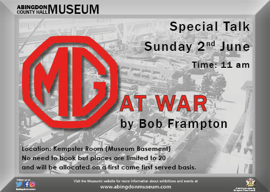 Local historian and museum volunteer Bob Frampton will be giving a talk introducing MG just before the war and then discuss what happened in the war and how they turned to war production. This is a free event in conjuction with our exhibition MG 100 - Evolution of an icon.
