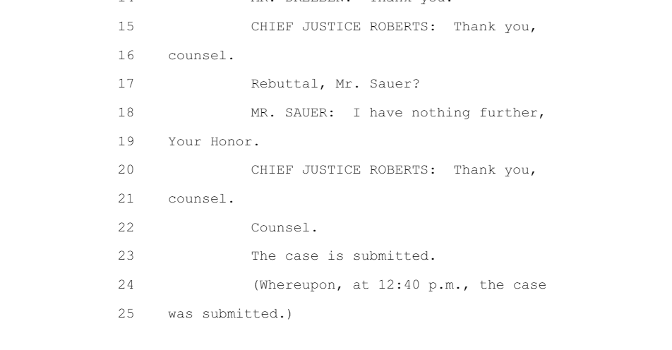 Even if I was inclined to waive rebuttal in the Supreme Court, I would always frame it, as I do in the courts of appeals, in terms of 'unless the Court has any further questions, we rest on our briefs' or something like that to see if any justices have lingering questions.