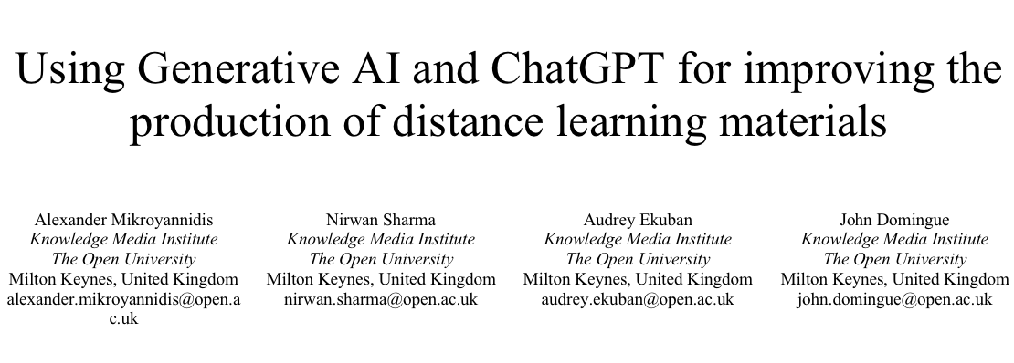 Alexander Mikroyannidis (@alexmikro) on Twitter photo 🚨New publication alert! 🚨
Can we use #GenerativeAI and #ChatGPT to improve the production of distance learning materials? Our #ICALT paper presents the lessons learned from a pilot study within the <a href="/OpenUniversity/">The Open University</a>.
Read it here: oro.open.ac.uk/97397/ 🚨New publication alert! 🚨
Can we use #GenerativeAI and #ChatGPT to improve the production of distance learning materials? Our #ICALT paper presents the lessons learned from a pilot study within the <a href="/OpenUniversity/">The Open University</a>.
Read it here: oro.open.ac.uk/97397/