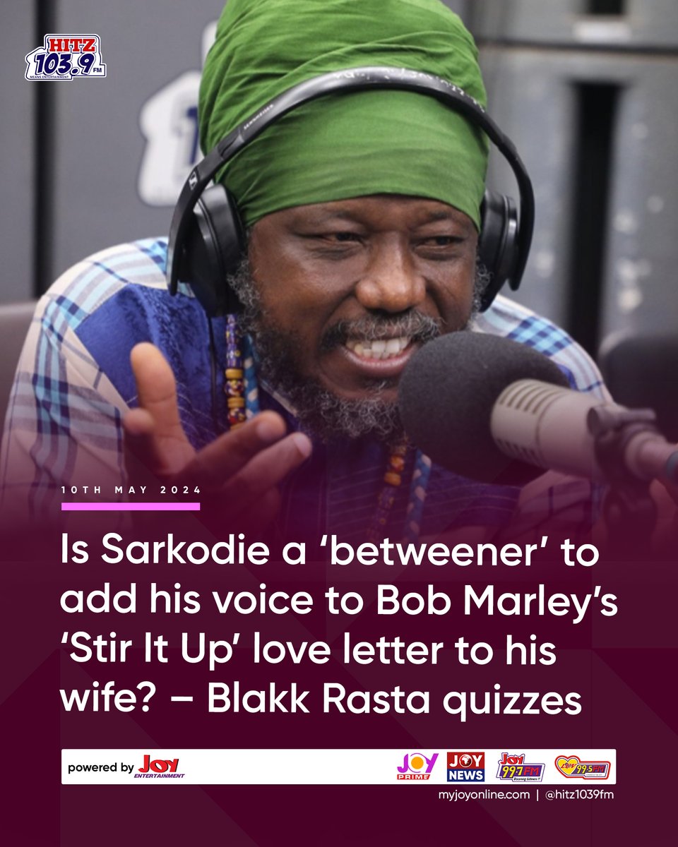 Is Sarkodie a ‘betweener’ to add his voice to Bob Marley’s ‘Stir It Up’ love letter to his wife? – Blakk Rasta quizzes #DaybreakHitz myjoyonline.com/is-sarkodie-a-…