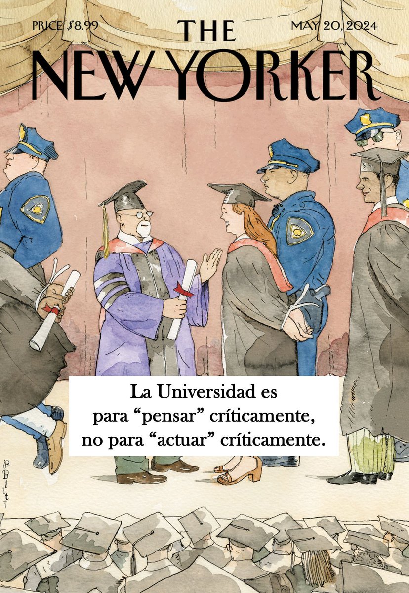 La portada del @NewYorker refleja lo que hemos visto en estos días con la represión en los campus universitarios de Estados Unidos y otros países. Parece que en ciertas universidades se puede pensar críticamente siempre que no se actúe críticamente.
