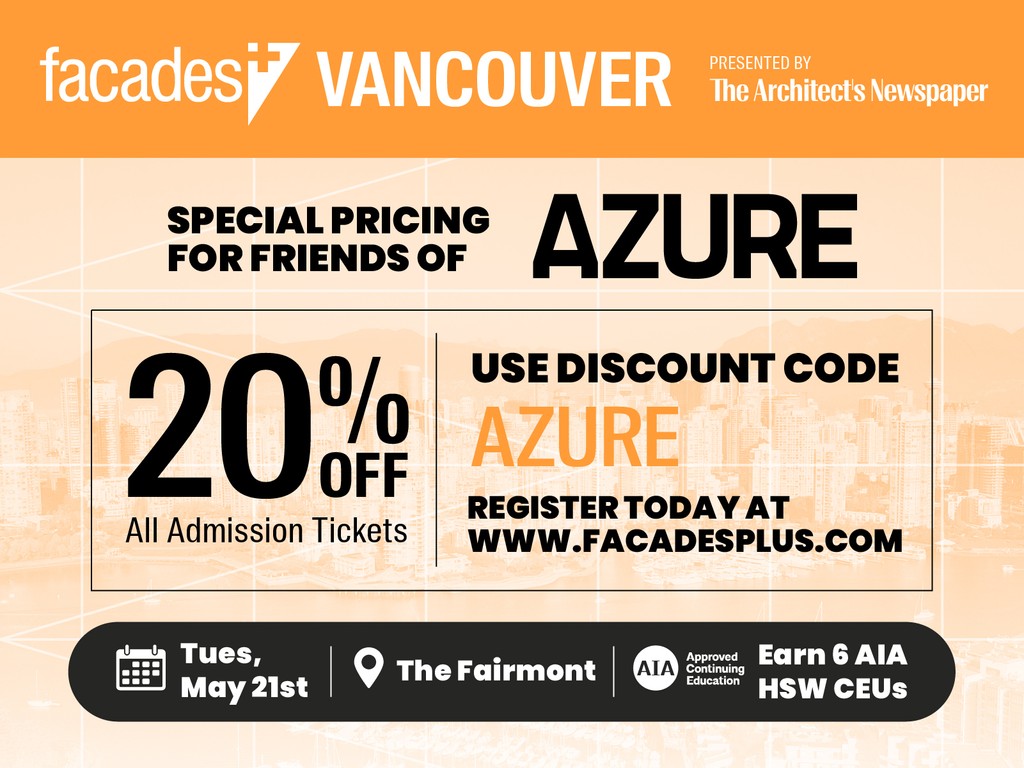 Join us at Facades+ Vancouver on May 21 at The Fairmont! Co-chaired by Ryan Bragg, earn 6 AIA HSW CEUs, connect with industry leaders, and discover new products. Azure readers save 20% with code AZURE. Register now: cvent.me/2Wrlz1