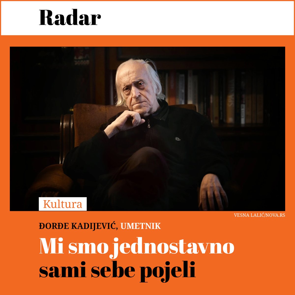 Prava cenzura se odnosi na ideološku cenzuru, a mi nemamo ideologiju. Bezideologiranost je manir novog globalizma u koji smo upali, postajući periferijska mrlja koja se gubi iz vida na geografskoj karti kulture Evrope. 
radar.nova.rs/kultura/dorde-…