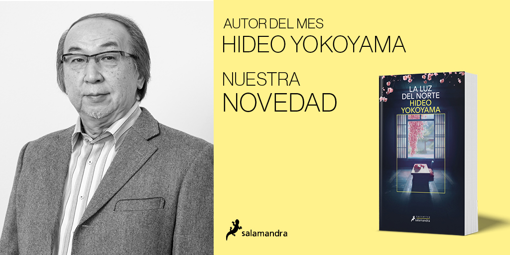 Hideo Yokoyama, nuestro #AutorDelMes, es un escritor prolífico y de enorme proyección internacional. De sus novelas podemos leer en español 'Seis Cuatro', que vendió más de un millón de ejemplares en una semana en Japón, y 'La luz del norte', que hemos publicado recientemente.