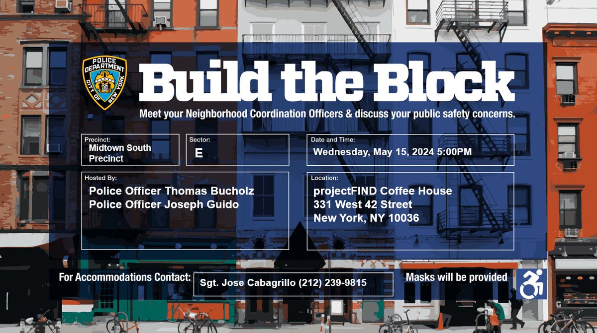 Join your Neighborhood Coordination Officers from Sector E, PO Bucholz and PO Guido, for their Build the Block Meeting: 🔹 Wednesday, 5/15 🔹 5:00 PM 🔹 331 West 42 Street Come discuss public safety in your community‼️