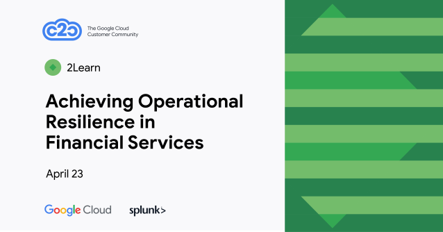 Join #Splunk and #GoogleCloud on April 23 to learn more about how your financial services business can achieve #OperationalResilience! #financialservices bit.ly/4dDoDN9