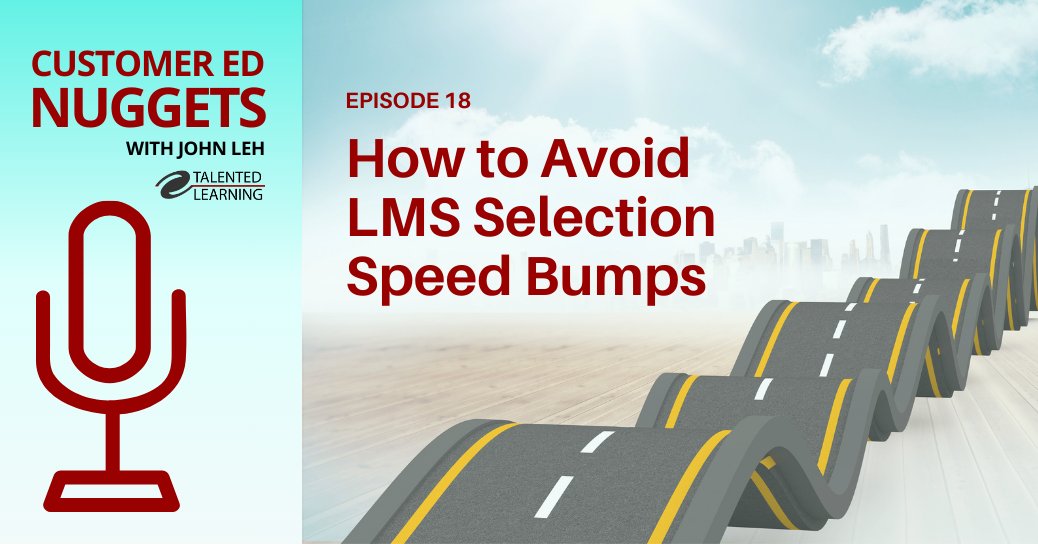 NEW: If you're in #CustomerEducation, eventually you'll need to choose a learning system. How can you avoid #LMS selection speed bumps? Join me for a 10-minute flyover on this Customer Ed Nuggets podcast▶️ talentedlearning.com/lms-selection-… #cx #customersuccess #marketing #onlinelearning