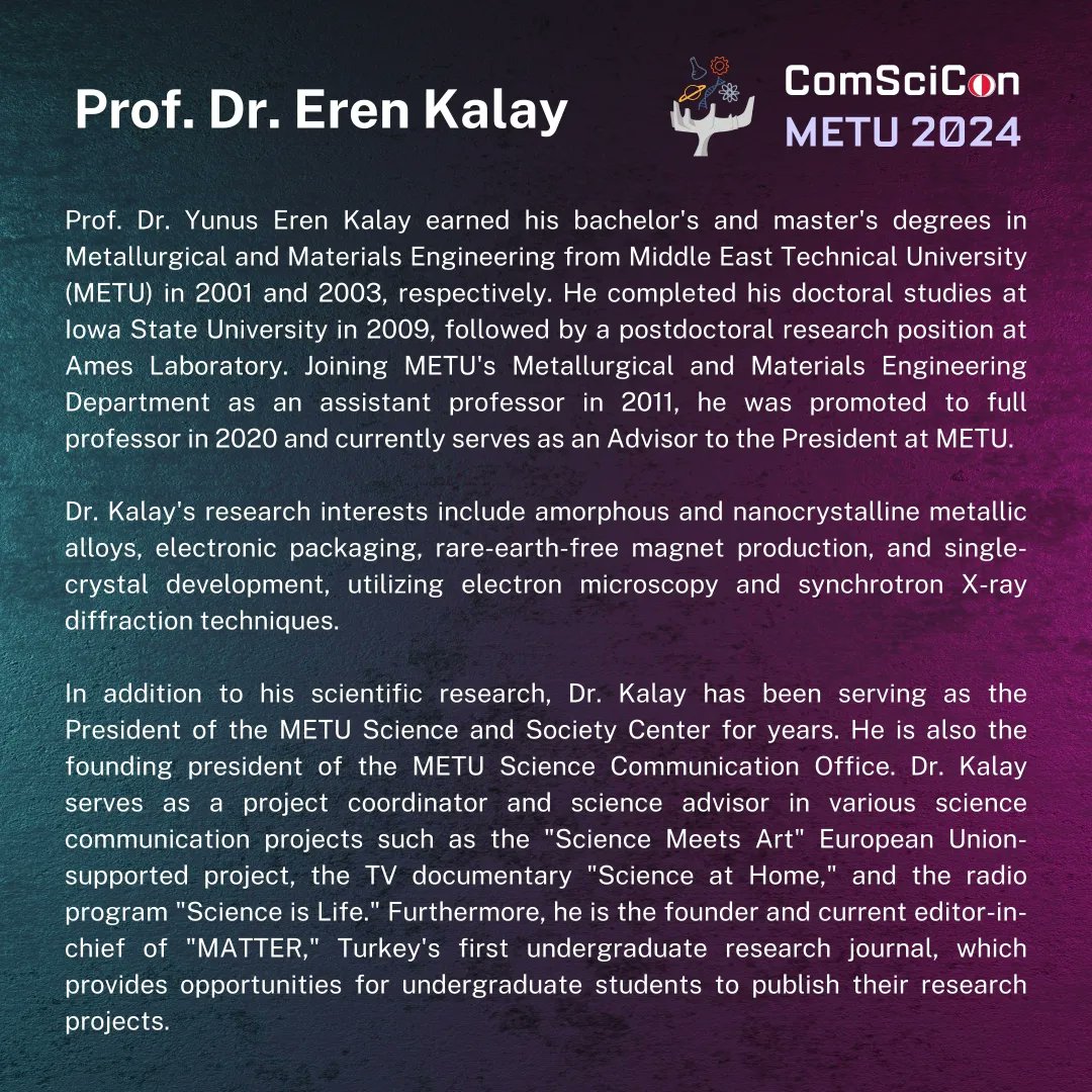 📍ComSciCon METU 2024 Chapter Keynote Speaker: Prof. Dr. Eren Kalay

🎤 Dr. Kalay has been serving as the President of the METU Science and Society Center for years. He is also the founding president of the METU Science Communication Office.
