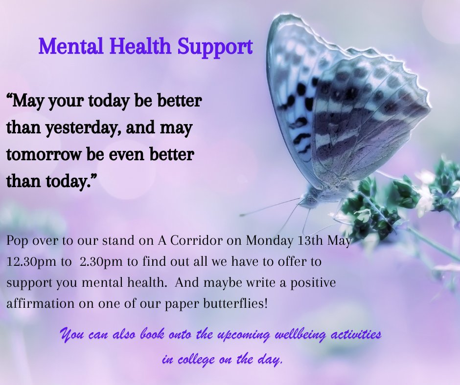 📷Calling all our students On Monday 13th May there will be a stand on A corridor between 12.30-2.30 highlighting all what we offer at college for mental health support. All students and staff that pass by can write on a paper butterfly a positive affirmation which will then be