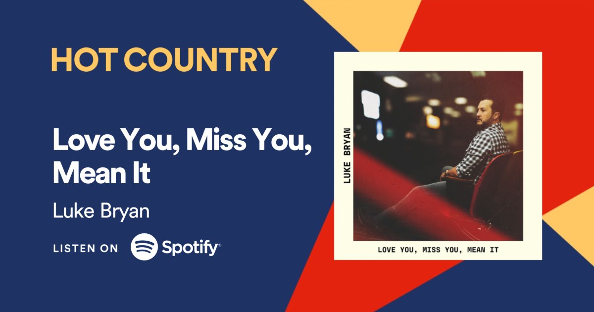 Listen to #LoveYouMissYouMeanIt on @spotify’s #HotCountry now! strm.to/LukeLYMYMIHotC…