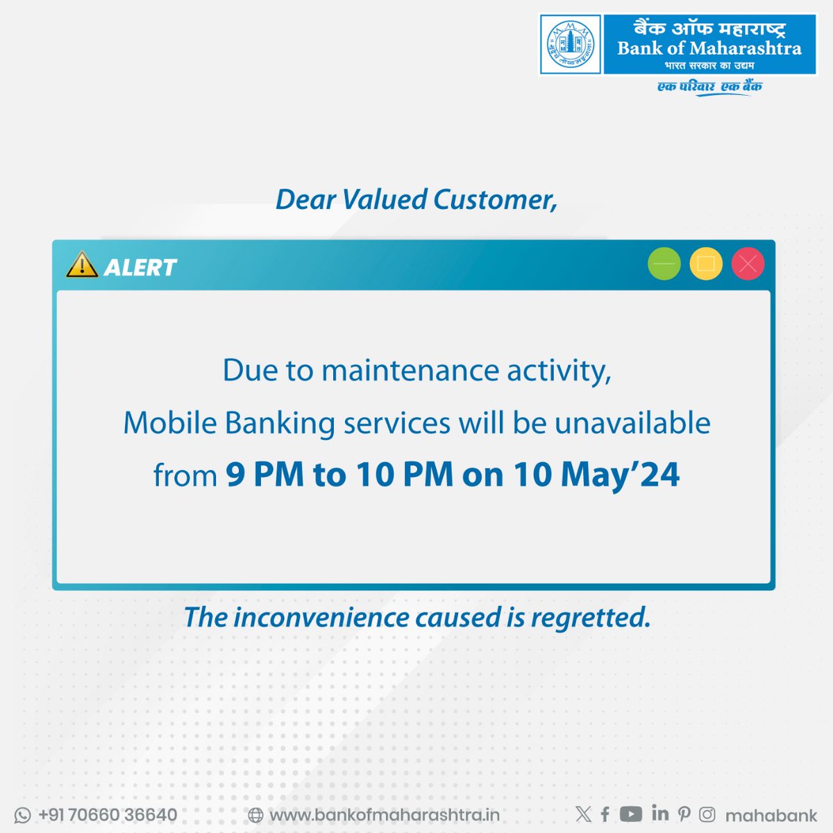 Due to maintenance activity, Mobile Banking services will be unavailable from 9 PM to 10 PM on 10 May 2024. The inconvenience caused is regretted. #BankofMaharashtra #Mahabank #alert #bankingupdates #maintenance #downtime #bankingalert