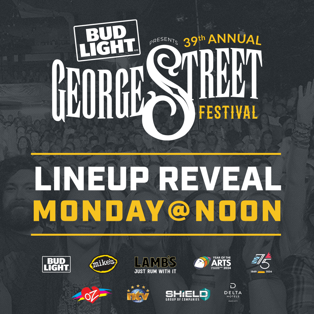YOU READY?!🤩

🔥 YOUR LINEUP FOR THE 39th ANNUAL GEORGE STREET FESTIVAL WILL BE ANNOUNCED ON MONDAY, MAY 13 @ NOON (NDT)! 🔥

JOIN OUR MAILING LIST TO BE THE FIRST TO KNOW: georgestreetlive.ca 

P.S. Ticket sale announcement to follow! 😉

#GSF2024#GeorgeStreet#ExploreNL#YYT