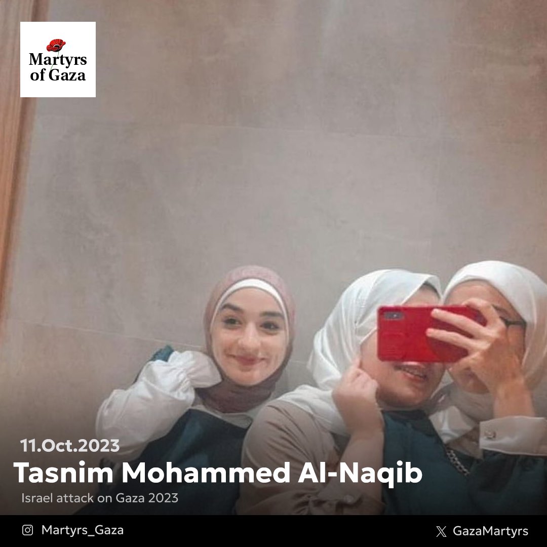 'We will meet again in Paradise, my beloved. Don't forget to include her in your prayers.' Tasnim Mohammed Al-Naqib. We were three friends, high school students no. Our goal was to enter medical school together. We studied together and competed to see who would finish their