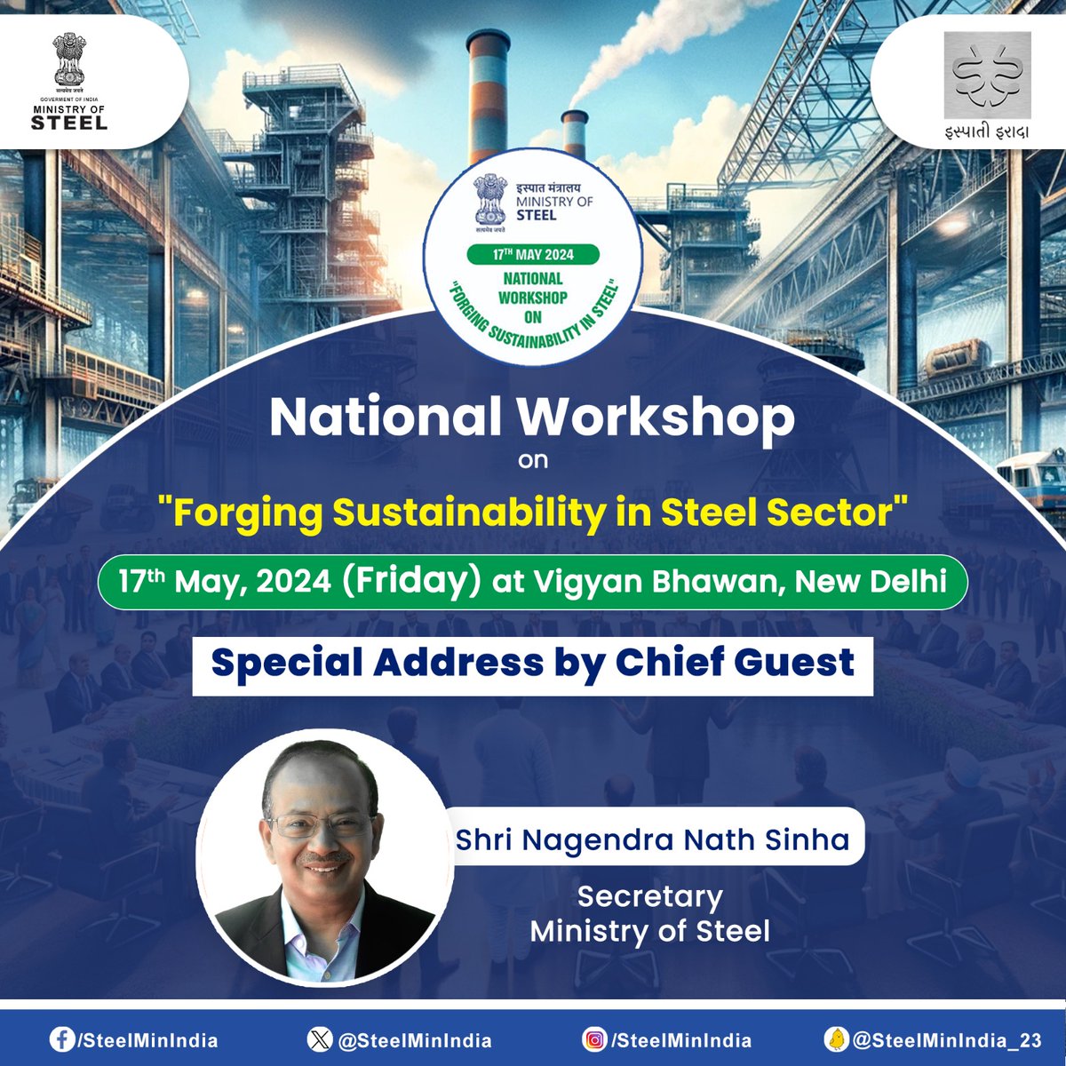 SteelMinIndia's tweet image. Don't miss out on the #NationalWorkshop on 'Forging Sustainability in Steel Sector' organized by #MinistryofSteel on May 17th, 2024. We're thrilled to announce that Shri Nagendra Nath Sinha, Secretary, #MinistryofSteel, will deliver a special address during the opening session.🌱