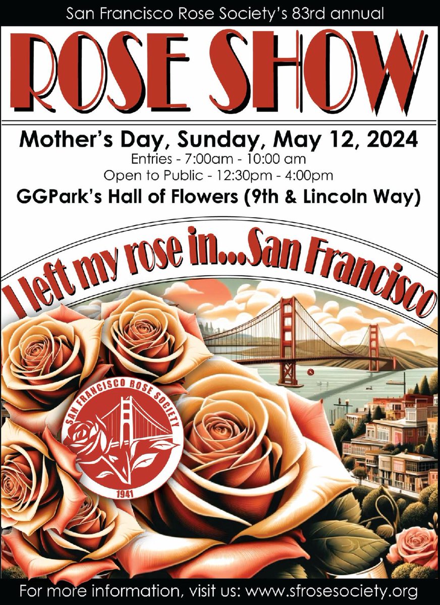 San Francisco Rose Society's 83rd Annual Mother's Day Rose Show at the County Fair Building in Golden Gate Park on 5/12 from 12:30-4PM: sfrosesociety.org