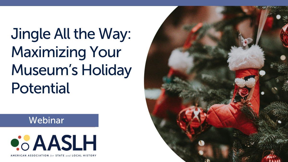 Join our 'Jingle All the Way: Maximizing Your Museum's Holiday Potential' webinar taking place on July 23 to discover how your historic house or history museum can leverage December's holiday season to enhance community engagement. Learn more at tinyurl.com/AASLHJingleWeb….