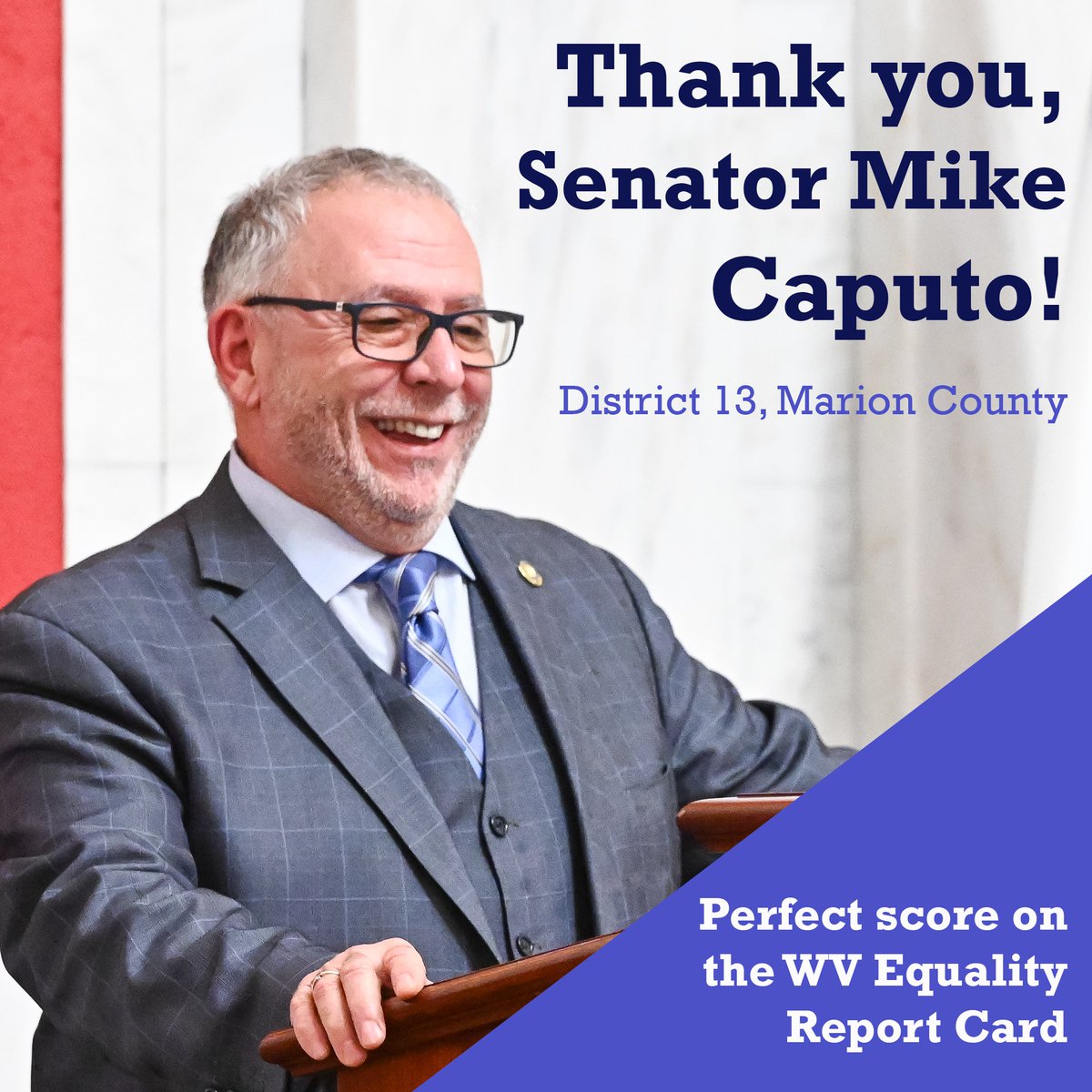 Thank you, Senator Mike Caputo, for always standing with West Virginia's LGBTQ+ community! Sen. Caputo earned a perfect score on the WV Equality Report Card, which means he hasn't taken a single vote to oppose LGBTQ+ rights since the report card began in 2021.
