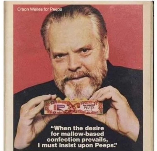 #funfriday
Not only did he famously hawk French Champagne in an ad campaign that's been ruthlessly mocked every since, it seems one of the greatest directors of all time was also partial to Peeps Marshmallow. Whatever pays the bills I guess.
#orsonwelles #film