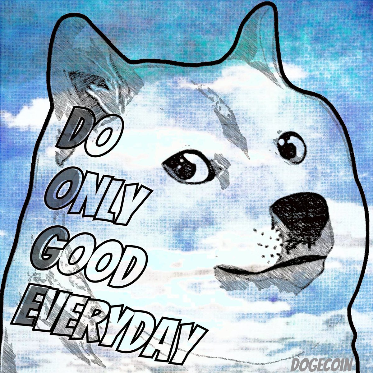 Do Only Good Everyday ✌️💙
#DoOnlyGoodEveryday 
#Dogecoin #Ðogecoin $Doge