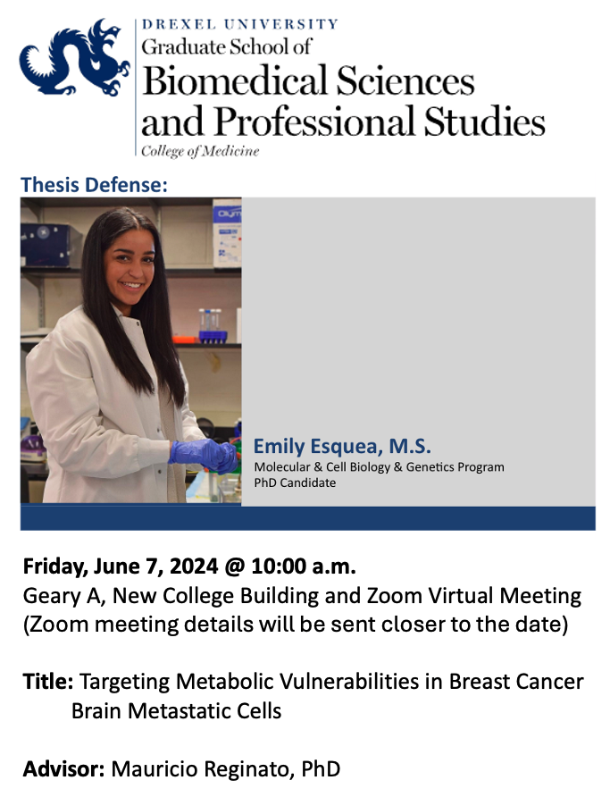 DrexelMCBG (@drexelmcbg) on Twitter photo Thesis Defense 🧬🧬🧬
Emily Esquea <a href="/esqueaemily/">Emily Esquea</a> <a href="/DrexelMcbg/">DrexelMCBG</a>
PhD Candidate
Friday, June 7, 2024, 10:00 a.m.
NCB, Geary A
Targeting Metabolic Vulnerabilities in Breast Cancer Brain Metastatic Cells
Mentor: Dr. Mauricio Reginato <a href="/LabReginato/">Reginato Lab</a> <a href="/DrexelBiochem/">Drexel Biochemistry & Molecular Biology</a> <a href="/DrexelMedicine/">Drexel University College of Medicine</a> Thesis Defense 🧬🧬🧬
Emily Esquea <a href="/esqueaemily/">Emily Esquea</a> <a href="/DrexelMcbg/">DrexelMCBG</a>
PhD Candidate
Friday, June 7, 2024, 10:00 a.m.
NCB, Geary A
Targeting Metabolic Vulnerabilities in Breast Cancer Brain Metastatic Cells
Mentor: Dr. Mauricio Reginato <a href="/LabReginato/">Reginato Lab</a> <a href="/DrexelBiochem/">Drexel Biochemistry & Molecular Biology</a> <a href="/DrexelMedicine/">Drexel University College of Medicine</a>