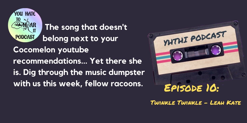 Listening to: YouHateToHearIt @YHTHIPodcast A bad song podcast. New eps Fridays Episde 10 Twinkle Twinkle - Leah Kate show smpl.is/931i7 // @band_ol @wh2pod @pds_ol