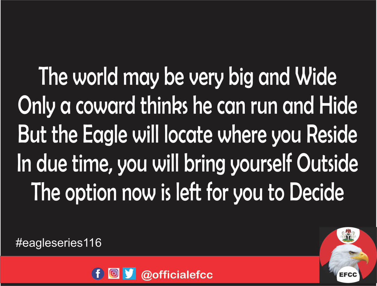 Eagle Series Once the Eagle is on your case, you can only run, you cannot hide. Reason: The Eagle will smoke you out, its just a matter of time. #EFCCNigeria #EagleSeries