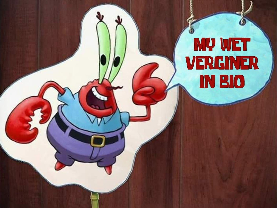 Remember what Mr Krabs says: