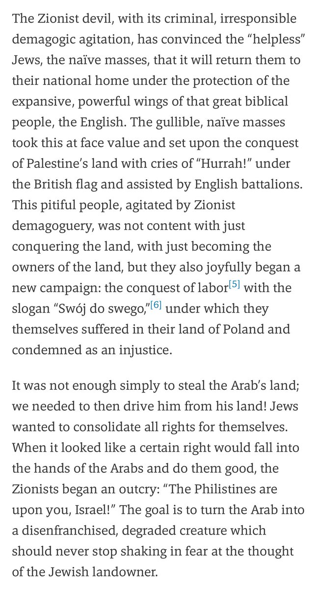 Polish Jews in 1929, responding to a massacre: “The Zionist devil, with its criminal, irresponsible demagogic agitation… The goal is to turn the Arab into a disenfranchised, degraded creature which should never stop shaking in fear at the thought of the Jewish landowner.”