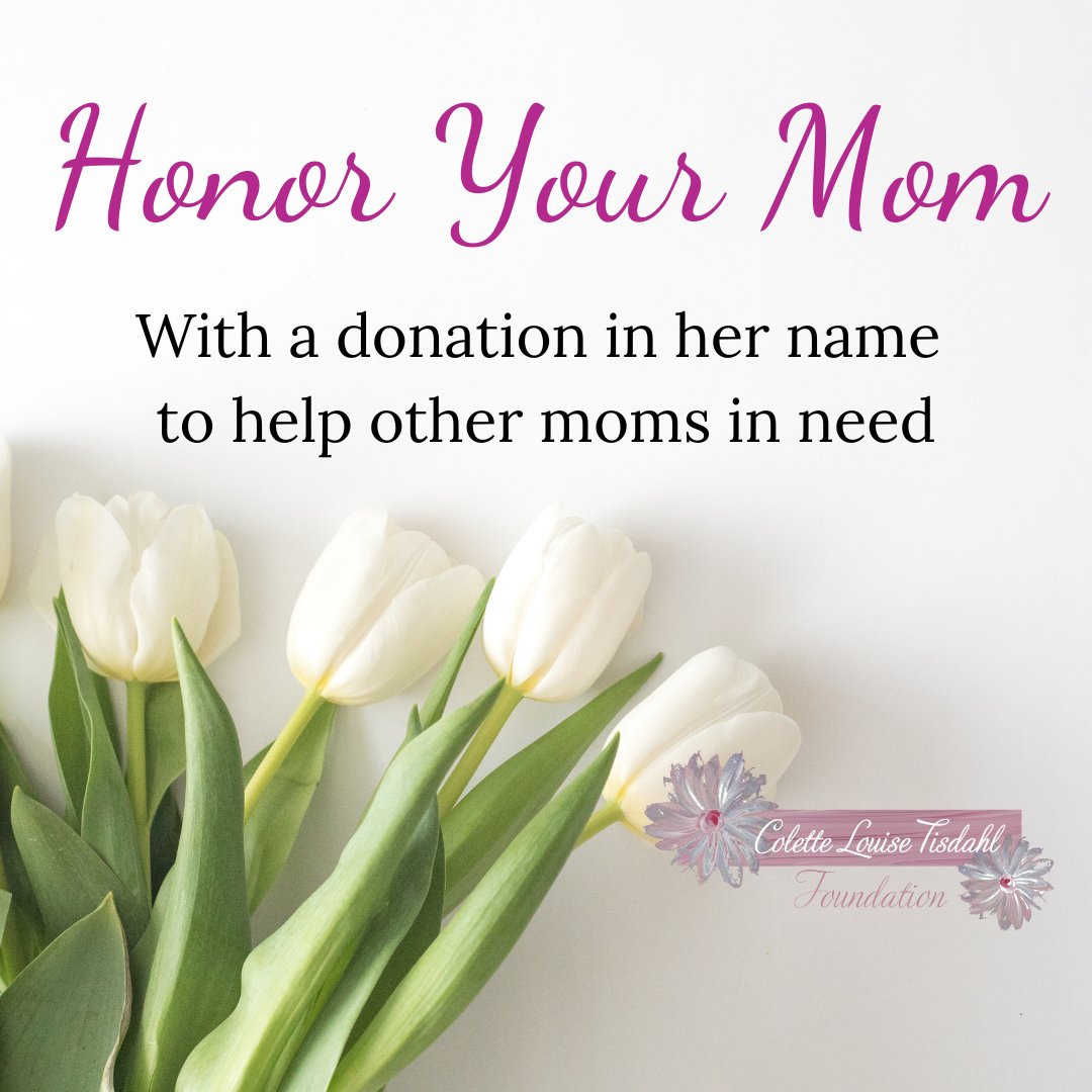 Out of time? Not out of love. Honor Mom with a meaningful donation this Mother's Day. 💞 colettelouise.com/donate #colettelouisetisdahl #cltfoundation #mothersday #donate #donation