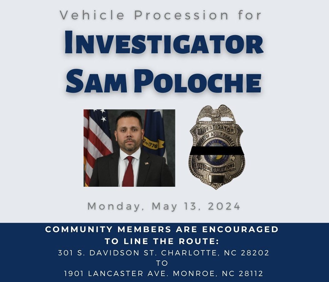 CMPD's tweet photo. The memorial service honoring NCDPS Investigator Samuel “Sam” Poloche will be held at First Baptist Charlotte on Monday, May 13, 2024. The service is scheduled to begin at 1:00 p.m. and directly following, Investigator Poloche will be escorted to to Lakeland Memorial Park in Monroe, N.C.
 
The funeral procession will travel from First Baptist Charlotte with the majority of the route traveling outbound on U.S. 74. Please expect delays along these processional routes. 

Anyone wishing to show their support for the Poloche family is welcome to do so after finding a safe place to park/stand on the proposed route.