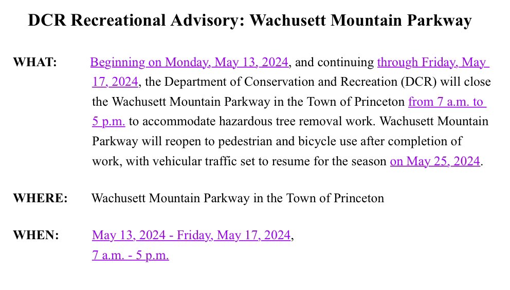 Please be advised beginning on Monday, May 13, 2024, and continuing through Friday, May 17, 2024, we will close the Wachusett Mountain Parkway in the Town of Princeton from 7 a.m. to 5 p.m. to accommodate hazardous tree removal work.