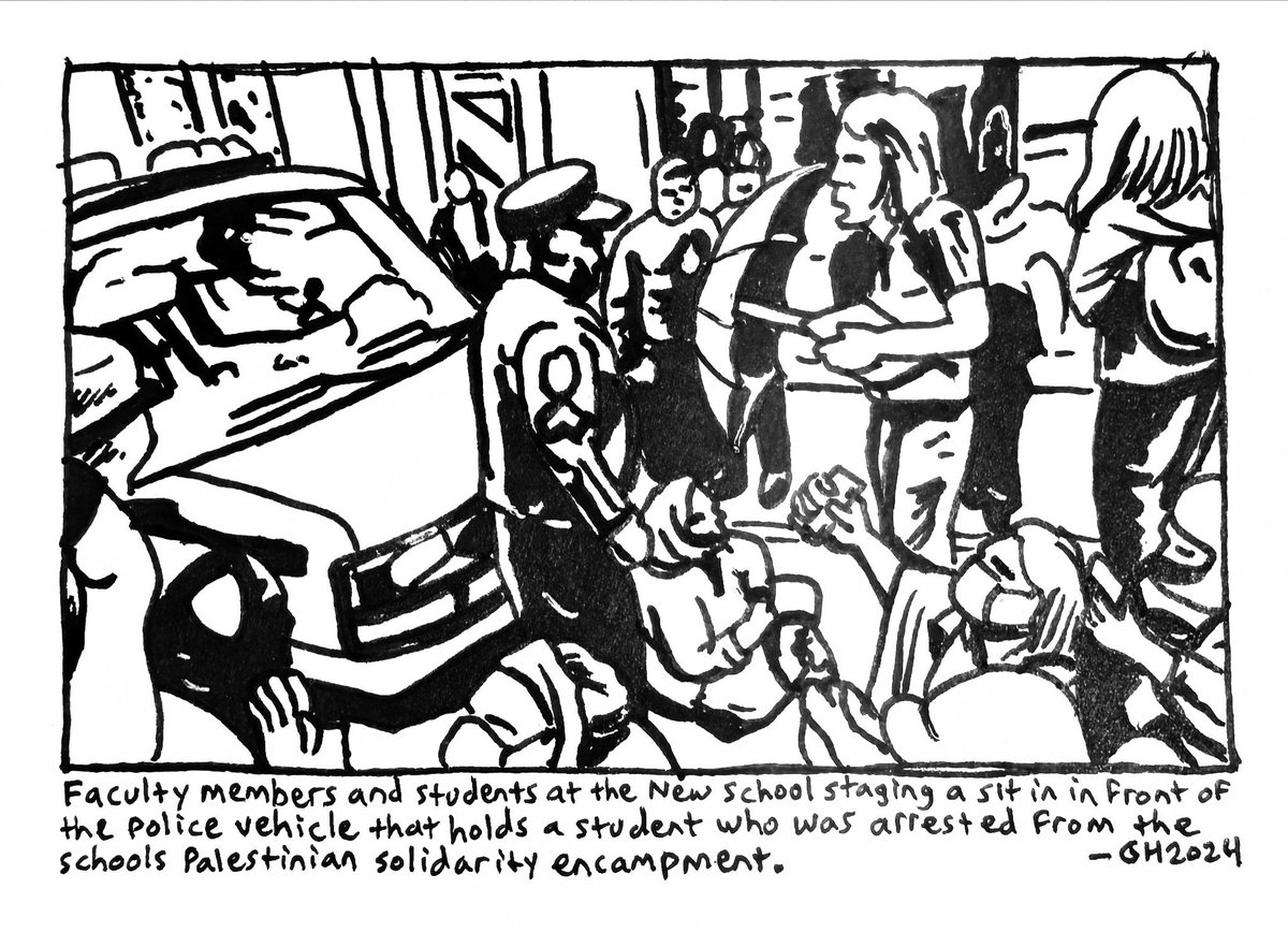 Here’s a drawing in my sketchbook of faculty members and students at the New School staging a sit in in front of the police vehicle that holds a student who was arrested from the schools Palestinian solidarity encampment.