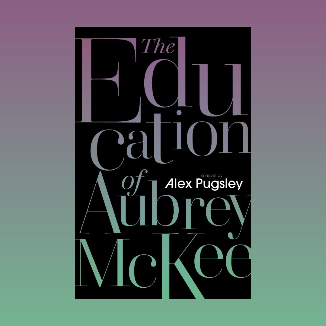 THE EDUCATION OF AUBREY MCKEE by @Alex__Pugsley is about a boy who has fallen for a #torturedpoet. He is obsessed with her beauty, her charm, and her point of view, which he watches become nothing less than an artistic vision: