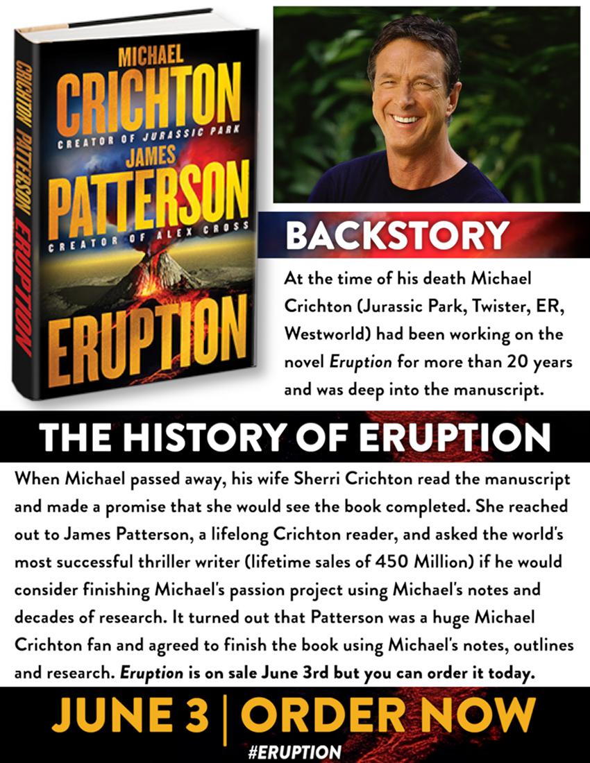 How did MICHAEL CRICHTON and JAMES PATTERSON come together to write ERUPTION? Read the fascinating backstory and how Michael Crichton's wife Sherri Crichton made a promise to finish Michael's passion project. Amazon: bit.ly/46LYZ4B B&N: bit.ly/3Q8Koue Apple:…