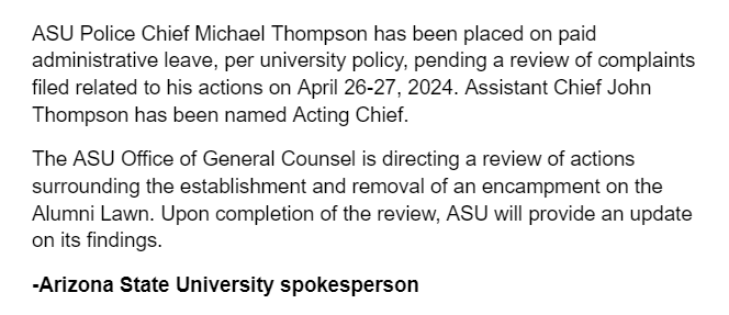 JUST IN @ASU police chief placed on paid leave during review of complaints tied to removal of campus encampment, per university spokeswoman.