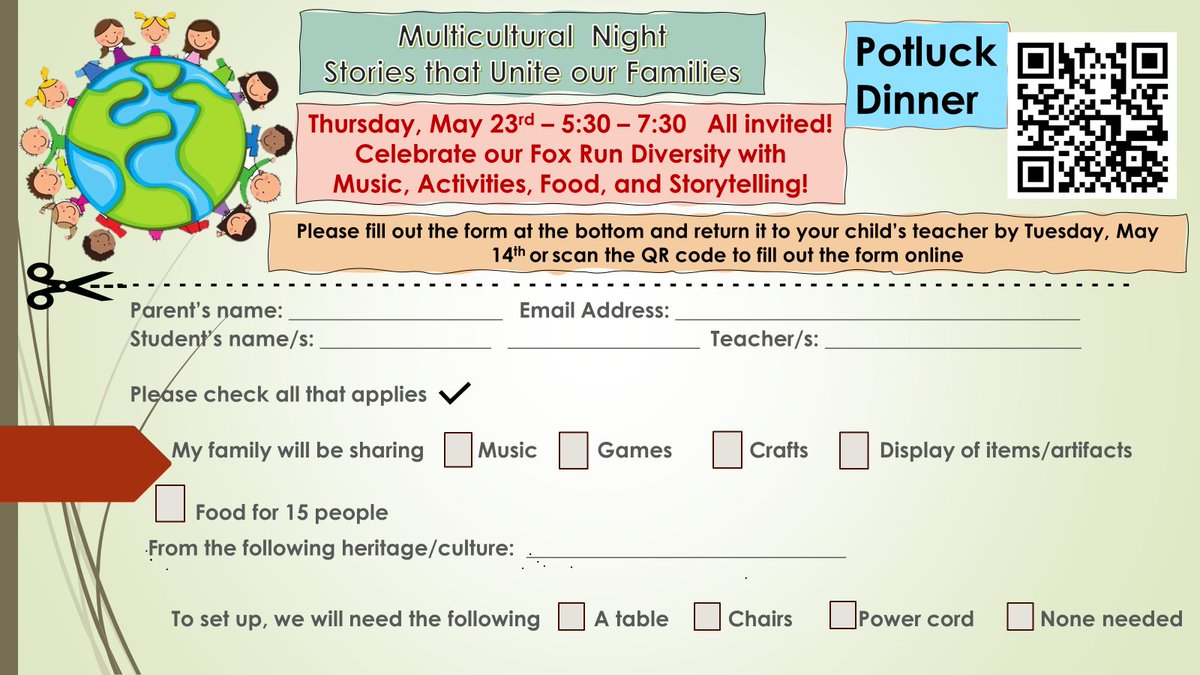 Multicultural Night Potluck Stories that Unite our Families Thursday, May 23rd - 5:30 - 7:30 All invited! Celebrate our Fox Run Diversity with Music, Activities, Food, and Storytelling!