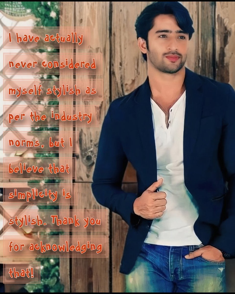 I Have Actually Never Considered Myself Stylish As Per The Industry Norms, But I Believe That Simplicity Is Stylish. Thank You For Acknowledging That! ~ @Shaheer_S 💫

#SSQuotes #ShaheerSayings #RiseNShine #StayHealthy #StayBlessed #LoveAndRespect

#GodBlessYou #ShaheerSheikh