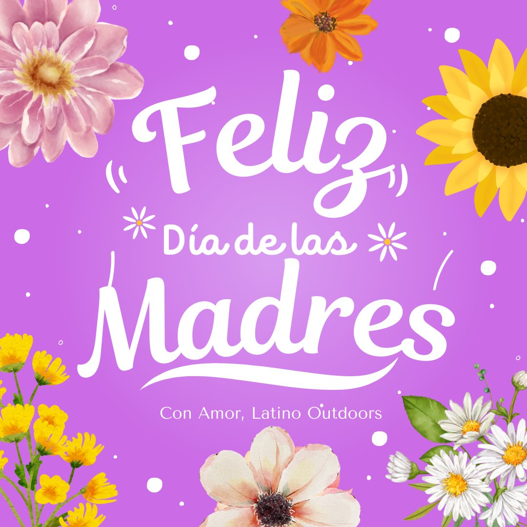 ¡Feliz Día de las Madres a las fuertes mamás latinas y figuras maternas que nos guían, nos apoyan y nos enseñan a cuidar la madre tierra! #DiaDeLasMadres